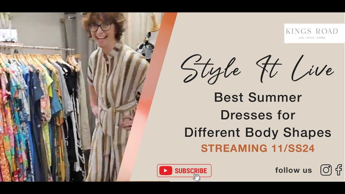 Style It Live Summer Dresses Edit at Kings Road Fashions With Nü, Ozai Ku, Vilagallo, Lurdes & more